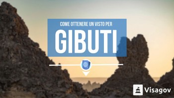 Consigli per ottenere il visto per Gibuti