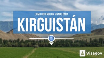 Obtén tu visado para Kirguistán aquí