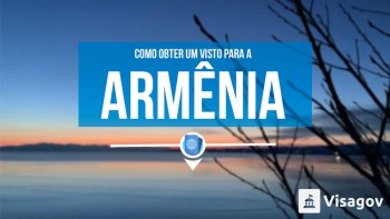 Como obter um visto para a Armênia