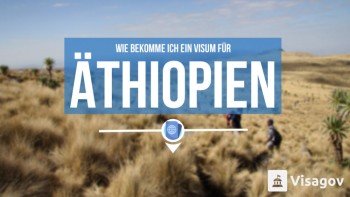 Wie bekommt man ein Visum für Äthiopien
