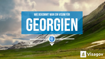 Wie man ein Visum für Georgien bekommt