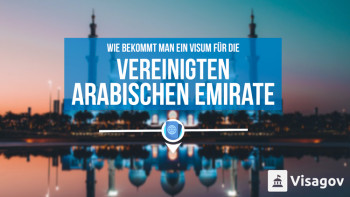Wie man ein Visum für Vereinigte Arabische Emirate bekommt