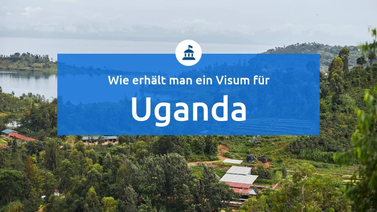 Wie erhält man ein Visum für Uganda