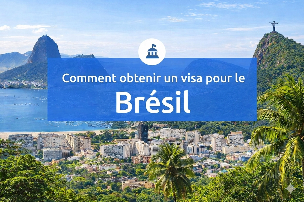 Comment obtenir un visa pour le Brésil